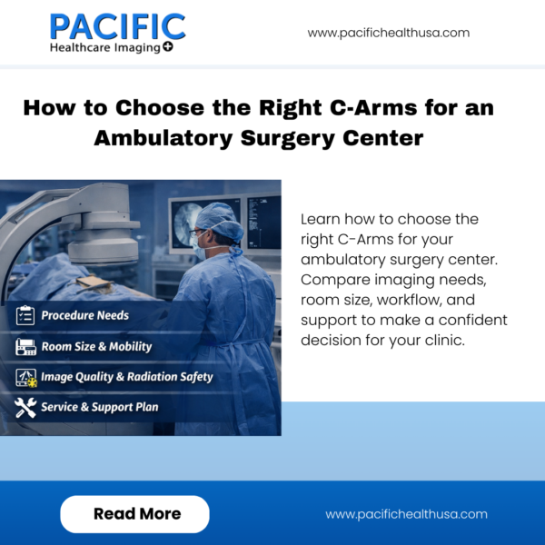 How to Choose the Right C-Arms for an Ambulatory Surgery Center